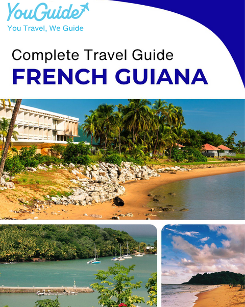 The complete travel guide for French Guiana