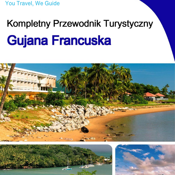 The complete travel guide for French Guiana