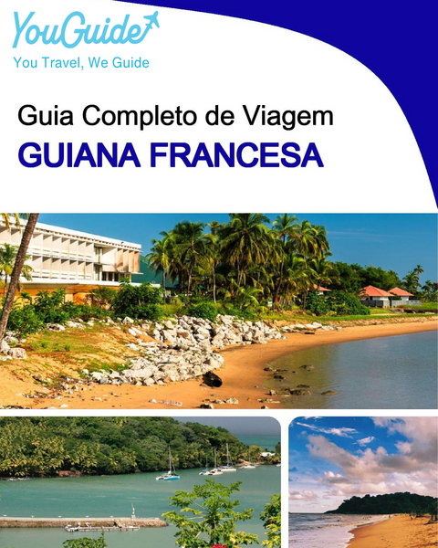 The complete travel guide for French Guiana