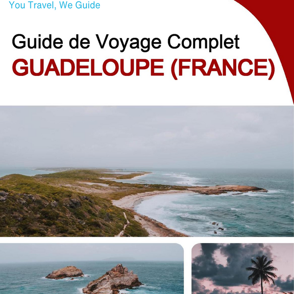 The complete travel guide for Guadeloupe (France)