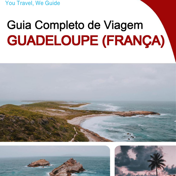 The complete travel guide for Guadeloupe (France)