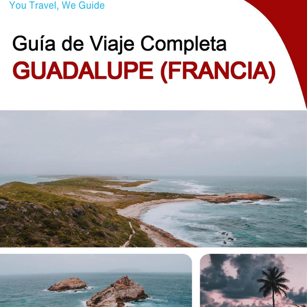 The complete travel guide for Guadeloupe (France)