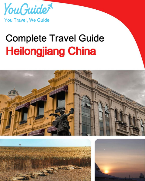The Complete Travel Guide for Heilongjiang (China)