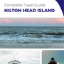 The complete travel guide for Hilton Head Island (island)