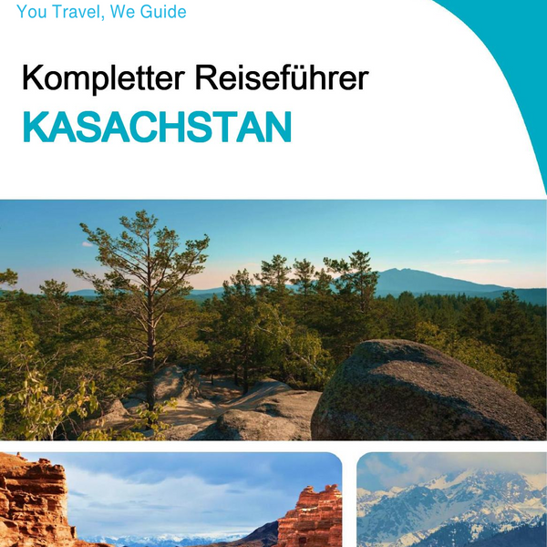 The complete travel guide for Kazakhstan
