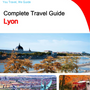 The complete travel guide for Lyon