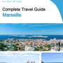 The complete travel guide for Marseille