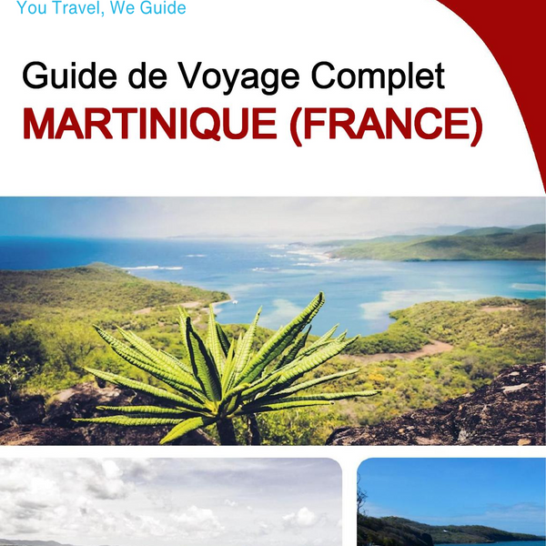 The complete travel guide for Martinique (France)