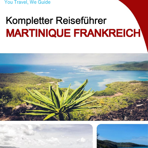 The complete travel guide for Martinique (France)