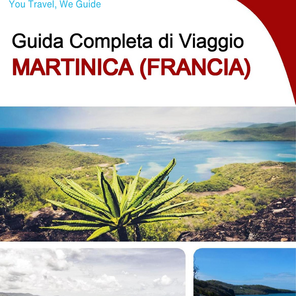 The complete travel guide for Martinique (France)