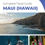 The complete travel guide for Maui (Hawaii)