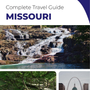 The complete travel guide for Missouri