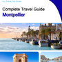 The complete travel guide for Montpellier