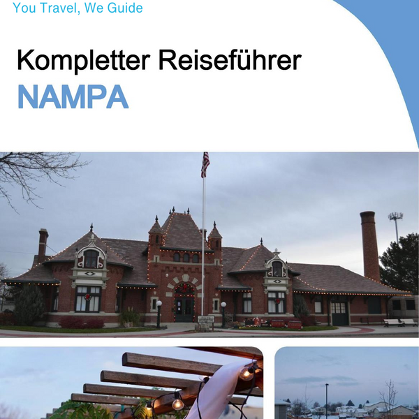 The complete travel guide for Nampa