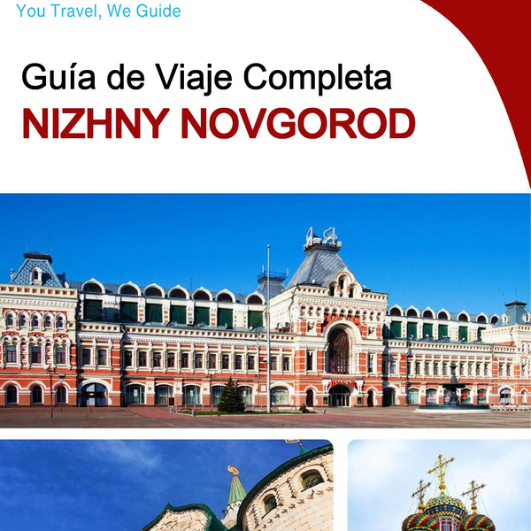 The complete travel guide for Nizhny Novgorod