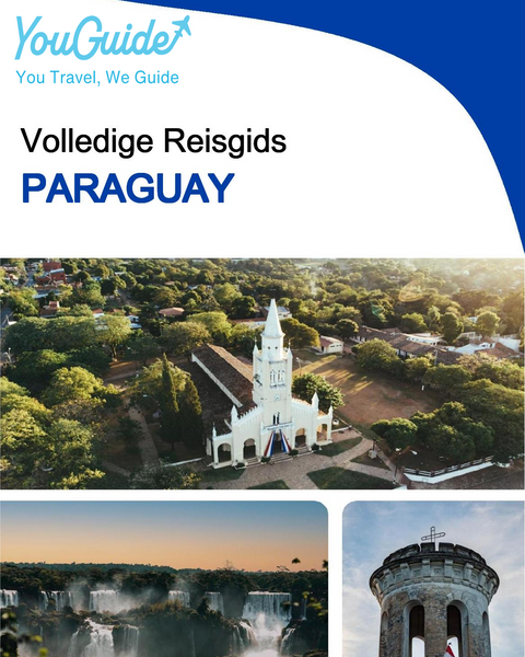 The complete travel guide for Paraguay