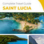 The complete travel guide for Saint Lucia
