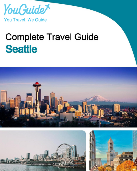 The complete travel guide for Seattle