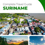 The complete travel guide for Suriname