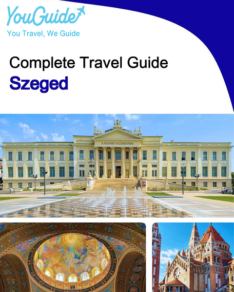 The complete travel guide for Szeged