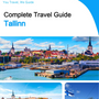 The complete travel guide for Tallinn