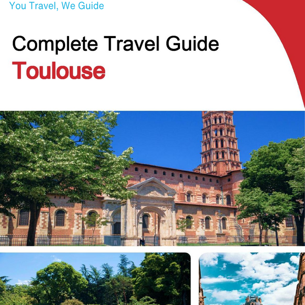 The complete travel guide for Toulouse