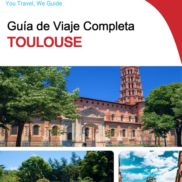 The complete travel guide for Toulouse