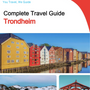 The complete travel guide for Trondheim