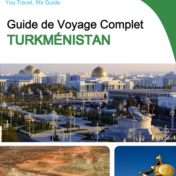 The complete travel guide for Turkmenistan