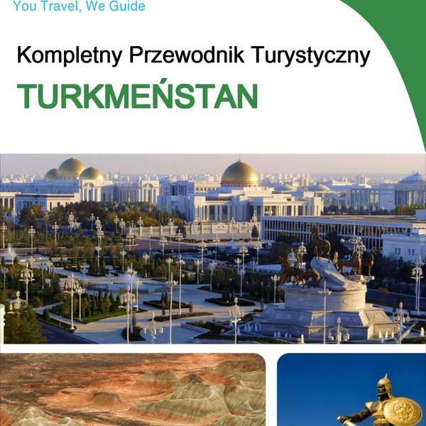 The complete travel guide for Turkmenistan