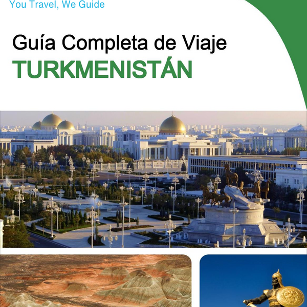 The complete travel guide for Turkmenistan