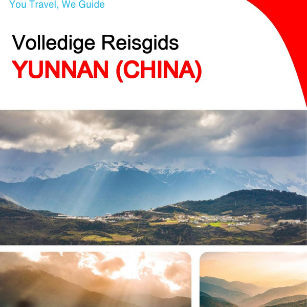 The complete travel guide for Yunnan (China)